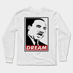 Dream, Martin Luther King, MLK, Black History Long Sleeve T-Shirt